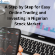 A Step by Step Guide for Easy Online Trading and Investing in Nigerian Stock Market