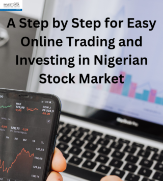 A Step by Step Guide for Easy Online Trading and Investing in Nigerian Stock Market