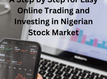 A Step by Step Guide for Easy Online Trading and Investing in Nigerian Stock Market